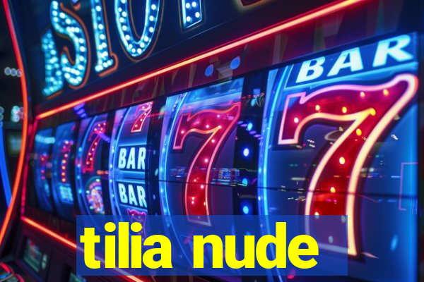 tilia nude