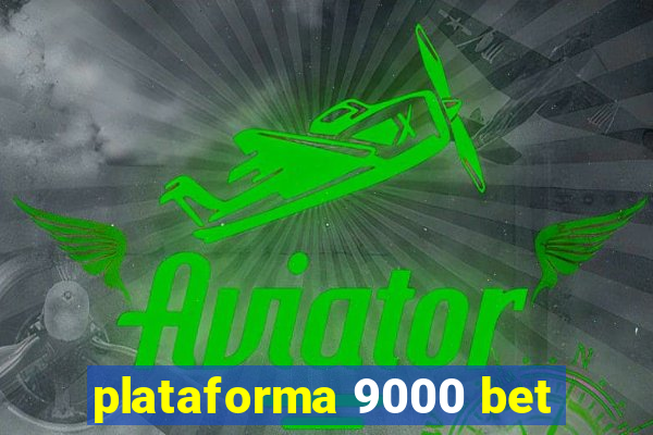 plataforma 9000 bet