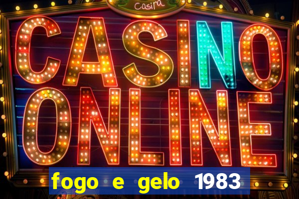 fogo e gelo 1983 dublado download