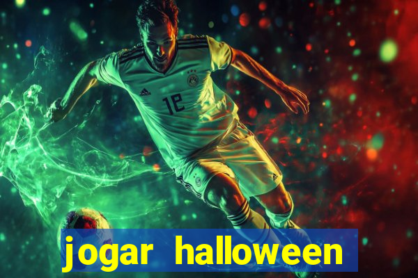 jogar halloween valendo dinheiro