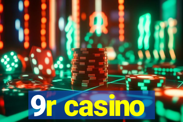 9r casino
