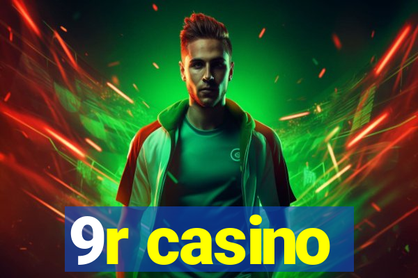 9r casino