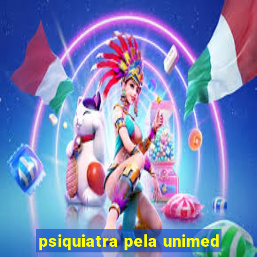 psiquiatra pela unimed