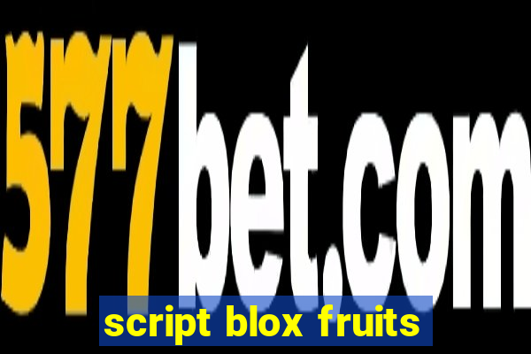script blox fruits
