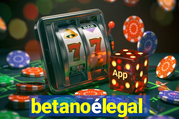 betanoélegal