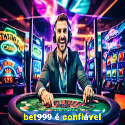 bet999 é confiável