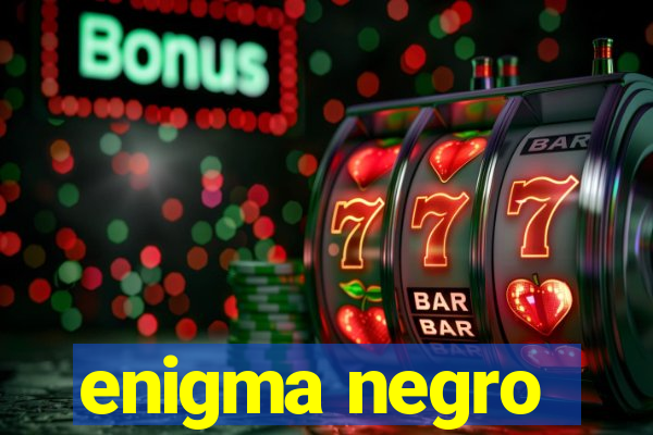 enigma negro