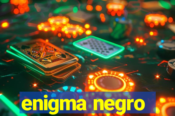 enigma negro
