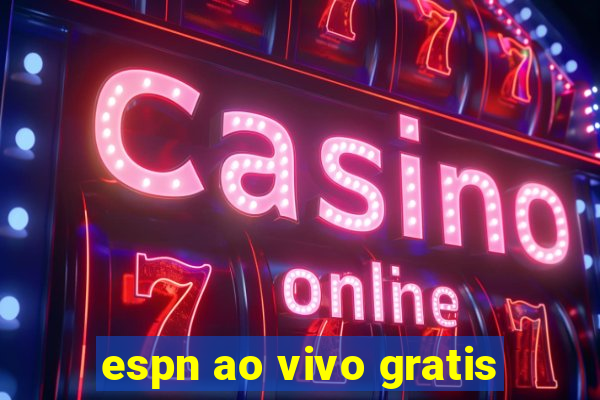 espn ao vivo gratis