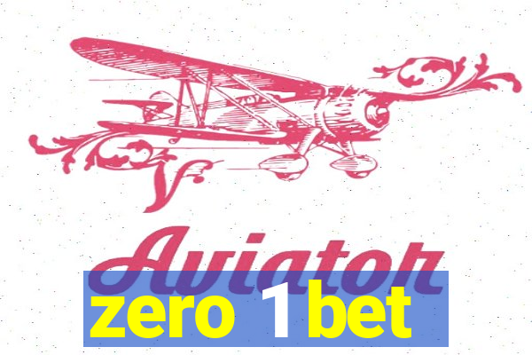 zero 1 bet