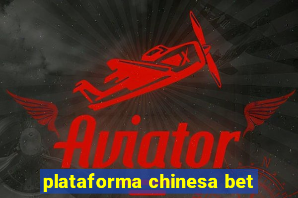 plataforma chinesa bet