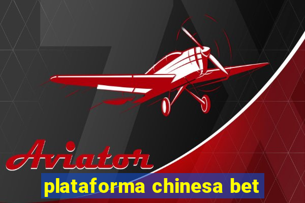 plataforma chinesa bet