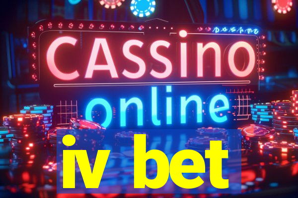 iv bet