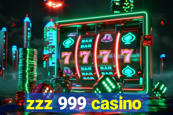 zzz 999 casino