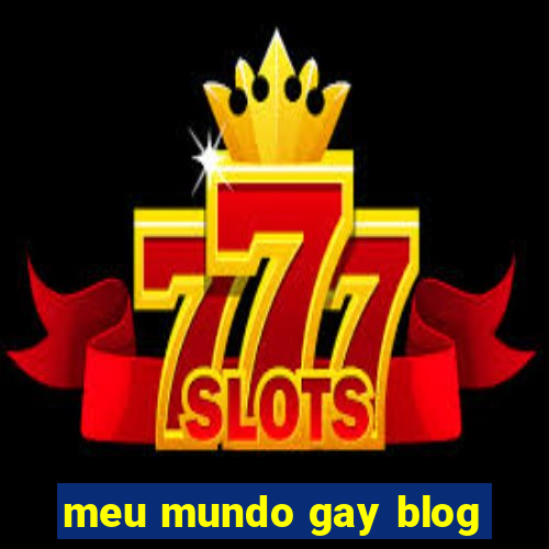 meu mundo gay blog