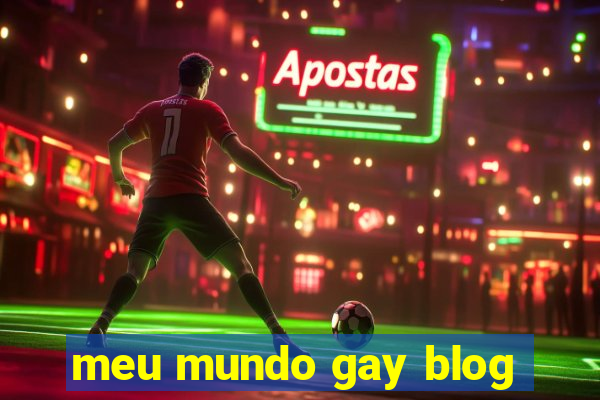 meu mundo gay blog