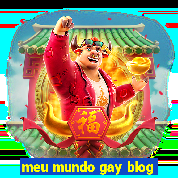 meu mundo gay blog
