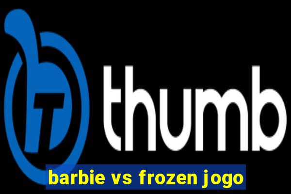 barbie vs frozen jogo