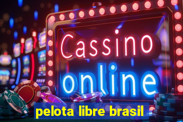 pelota libre brasil
