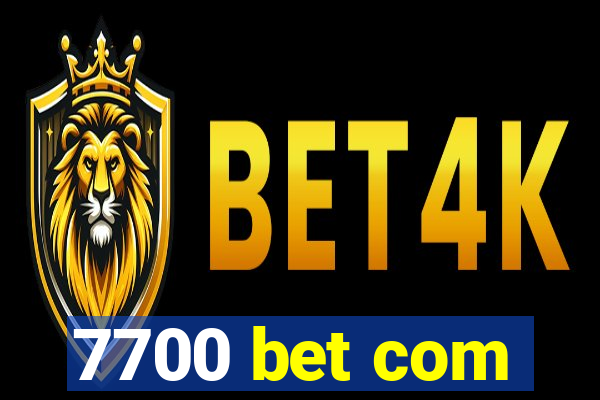 7700 bet com