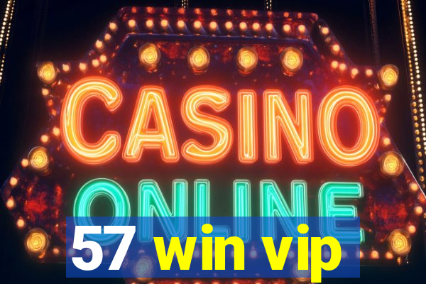 57 win vip