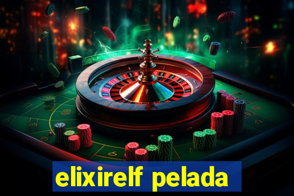 elixirelf pelada