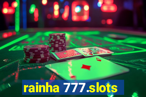 rainha 777.slots