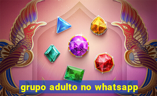 grupo adulto no whatsapp