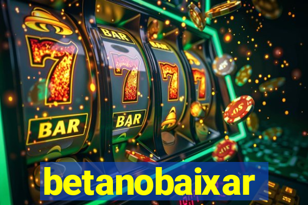 betanobaixar