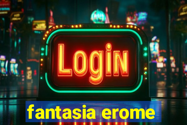 fantasia erome