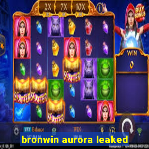 bronwin aurora leaked