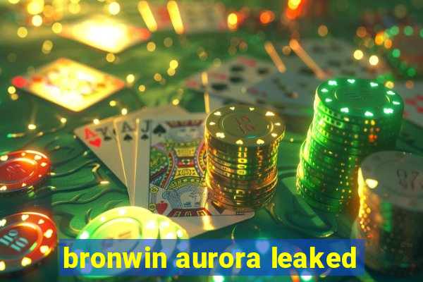bronwin aurora leaked