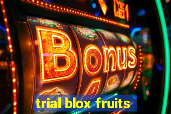 trial blox fruits
