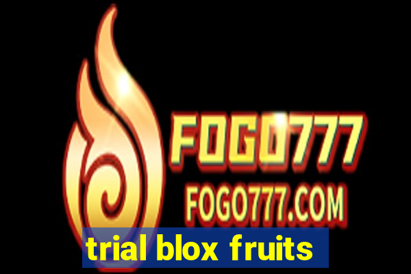 trial blox fruits