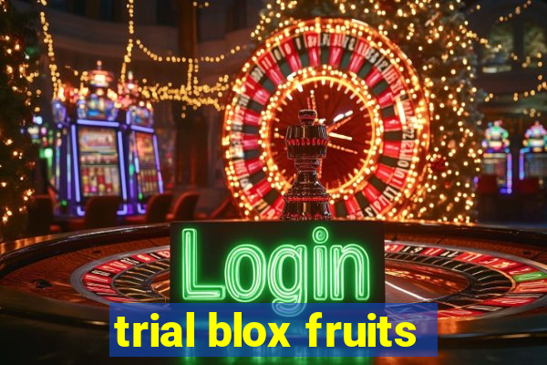 trial blox fruits