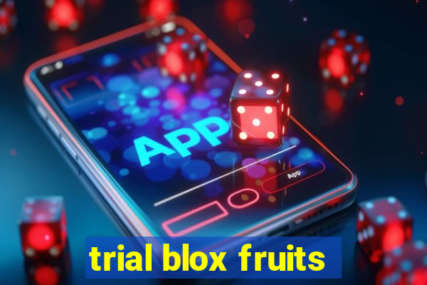 trial blox fruits