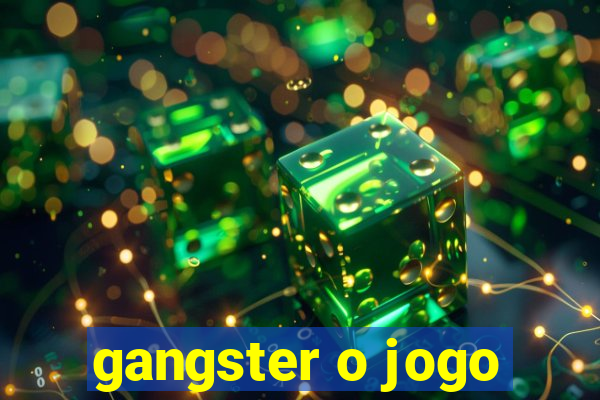 gangster o jogo