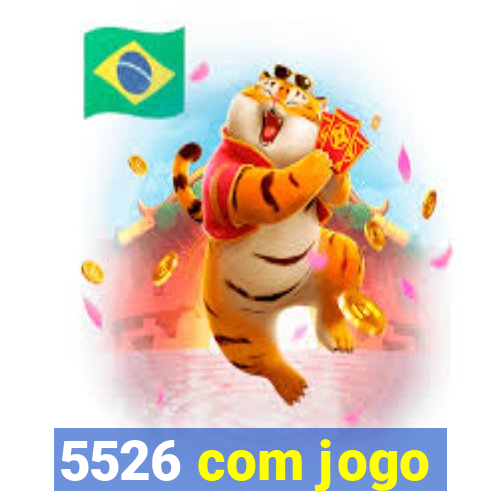 5526 com jogo