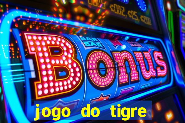 jogo do tigre bonus de cadastro