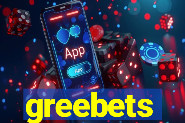 greebets