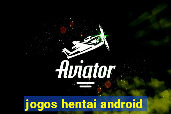 jogos hentai android
