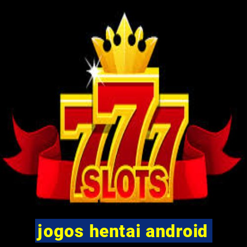 jogos hentai android