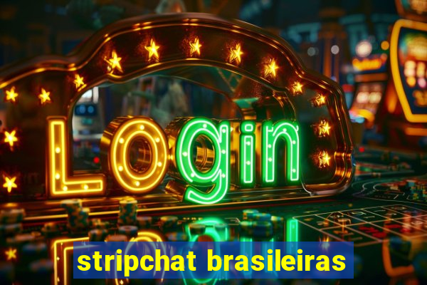 stripchat brasileiras