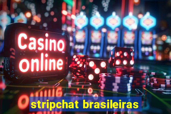 stripchat brasileiras