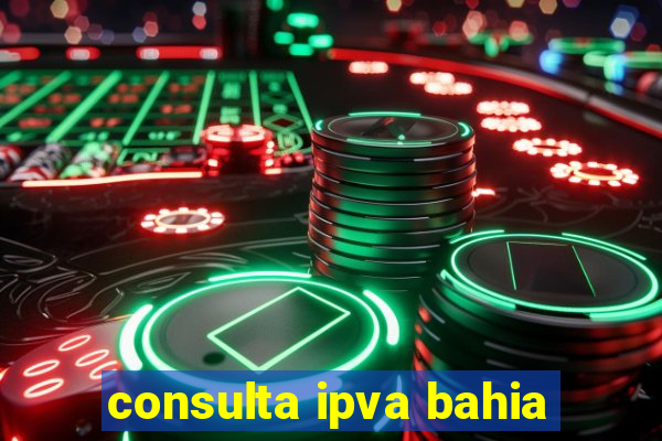 consulta ipva bahia