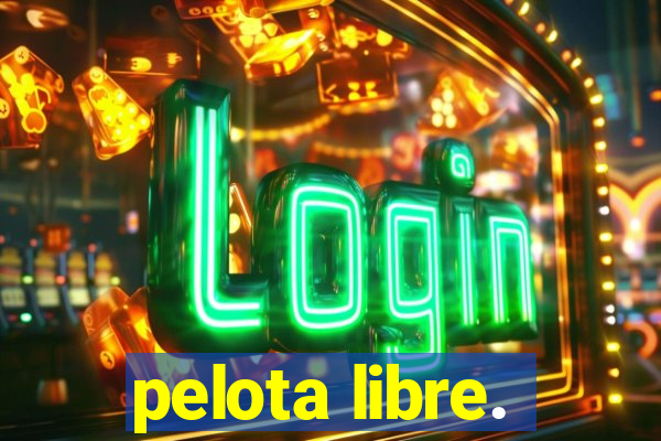 pelota libre.