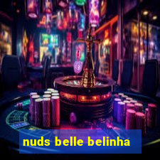 nuds belle belinha
