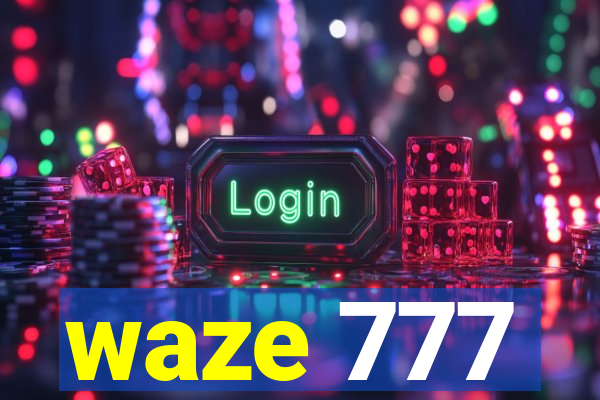 waze 777