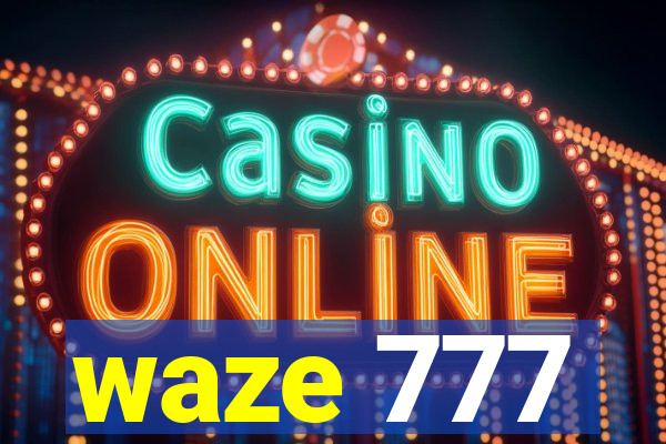 waze 777
