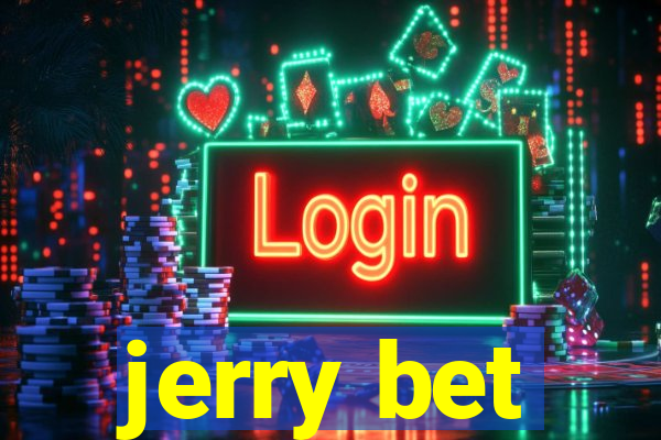 jerry bet
